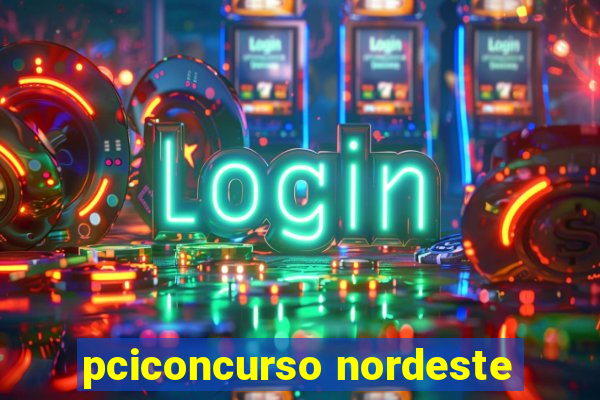 pciconcurso nordeste